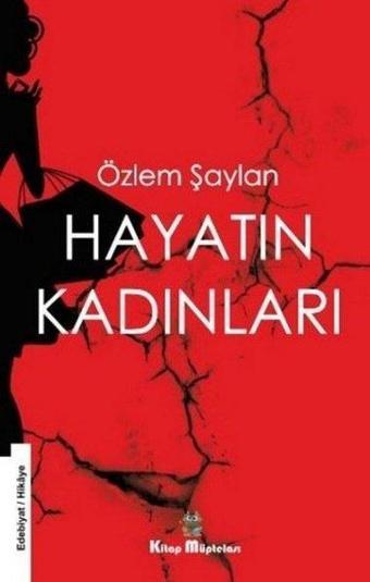 Hayatın Kadınları - Kitap Müptelası Yayınları