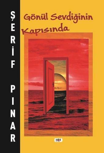 Gönül Sevdiğinin Kapısında - Şerif Pınar  - Tilki Kitap