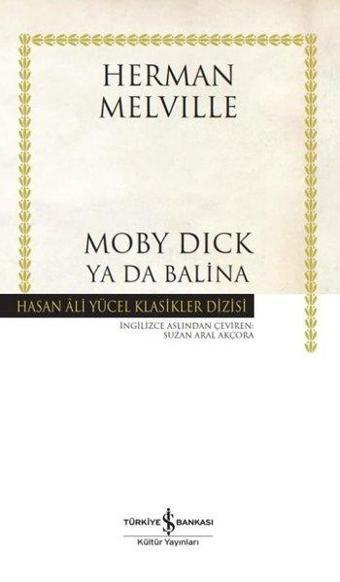 Moby Dick Ya da Balina - Herman Melville - İş Bankası Kültür Yayınları