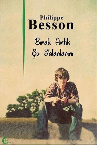 Bırak Artık Şu Yalanlarını - Philippe Besson - İyi Kitap Yayınevi