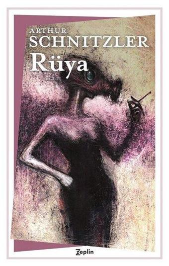 Rüya - Arthur Schnitzler - Zeplin Kitap