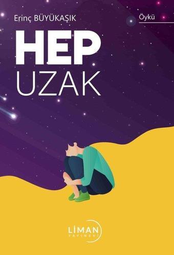 Hep Uzak - Erinç Büyükaşık - Liman Yayınevi