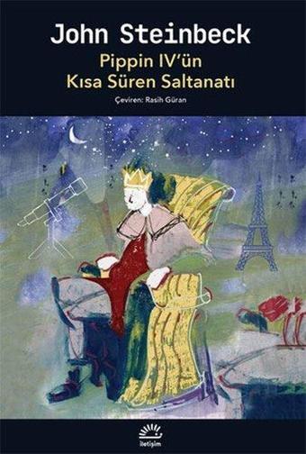 Pippin 4'ün Kısa Süren Saltanatı - John Steinbeck - İletişim Yayınları