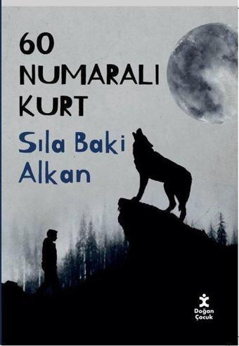 60 Numaralı Kurt - Sıla Baki Alkan - Doğan Kitap