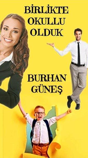 Birlikte Okullu Olduk - Burhan Güneş - Dionysos Yayın Group