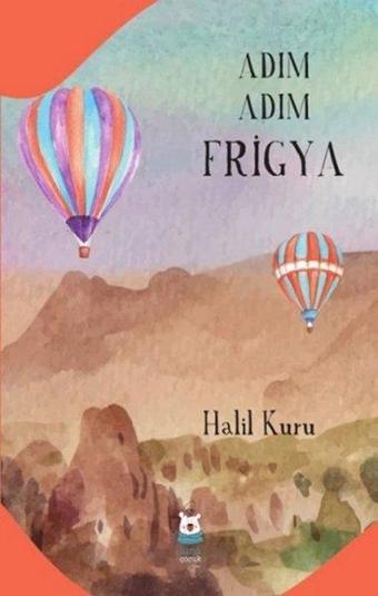 Adım Adım Frigya - Halil Kuru - Luna Yayınları