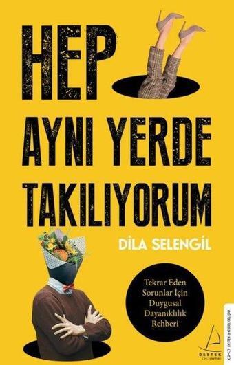 Hep Aynı Yerde Takılıyorum - Dila Selengil - Destek Yayınları