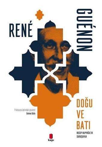 Doğu ve Batı - Rene Guenon - Kapı Yayınları