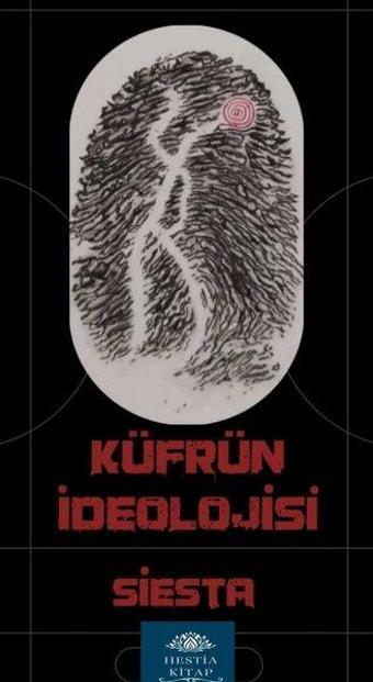 Küfrün İdeolojisi - Siesta Ersayan - Hestia Kitap
