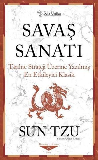 Savaş Sanatı - Tarihte Strateji Üzerine Yazılmış En Etkileyici - Sun Tzu - Sola Unitas