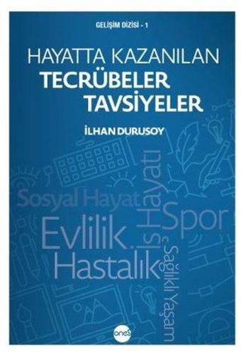 Hayatta Kazanılan Tecrübeler Tavsiyeler - İlhan Durusoy - Boyut Yayın Grubu