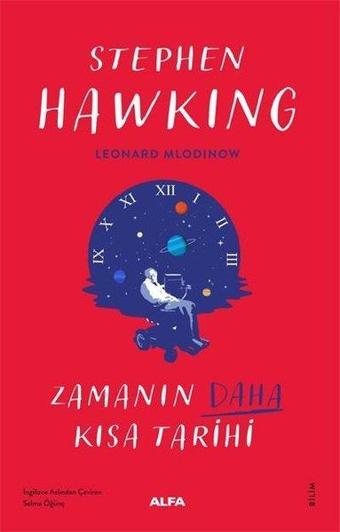 Zamanın Daha Kısa Kısa Tarihi - Renkli Resimli - Stephen Hawking - Alfa Yayıncılık