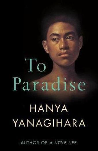 Picador To Paradise - Hanya Yanagihara