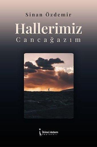 Hallerimiz Cancağazım - Sinan Özdemir - İkinci Adam Yayınları