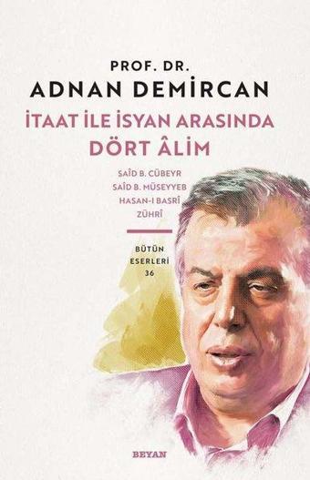 İtaat ile İsyan Arasında Dört Alim - Adnan Demircan - Beyan Yayınları