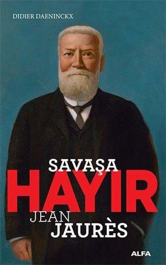 Savaşa Hayır - Jean Jaures - Veronique Tadjo - Alfa Yayıncılık