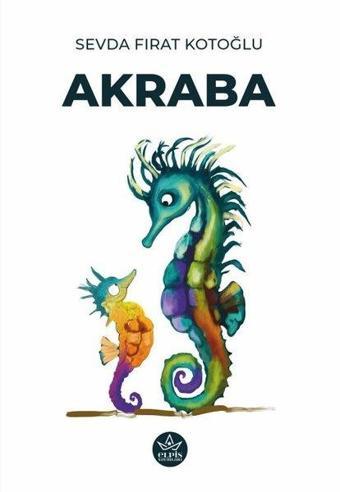 Akraba - Sevda Fırat Kotoğlu - Elpis Yayınları