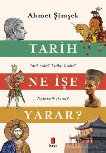 Tarih Ne İşe Yarar? Renkli - Resimli - Ahmet Şimşek - Kapı Yayınları