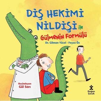 Diş Hekimi Nildişi ile Gülmenin Formülü - Feyza Öz - Doğan Çocuk