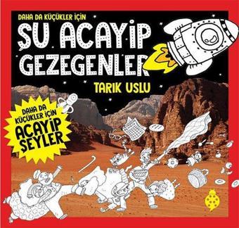 Daha da Küçükler İçin Şu Acayip Gezegenler - Tarık Uslu - Uğurböceği