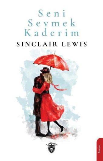 Seni Sevmek Kaderim - Sinclair Lewis - Dorlion Yayınevi