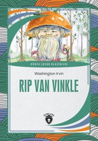 Rip Van Vinkle - Dünya Çocuk Klasikleri - Washington Irving - Dorlion Yayınevi