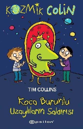 Kozmik Colin - Koca Burunlu Uzaylıların Saldırısı - Tim Collins - Epsilon Yayınevi