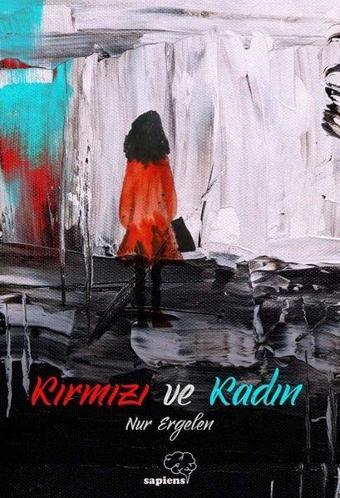 Kırmızı ve Kadın - Nur Ergelen - Sapiens