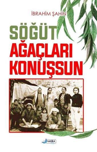 Söğüt Ağaçları Konuşsun - İbrahim Şahin - Harika Kitap