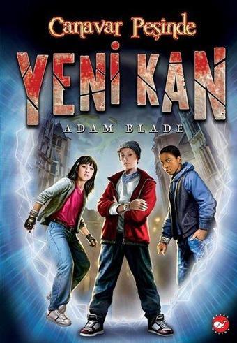 Canavar Peşinde - Yeni Kan 1 - Adam Blade - Beyaz Balina Yayınları