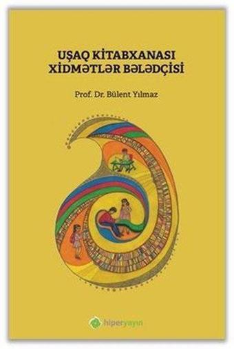 Çocuk Kütüphanesi Hizmetleri Kılavuzu - Azerice - Bülent Yılmaz - Hiperlink