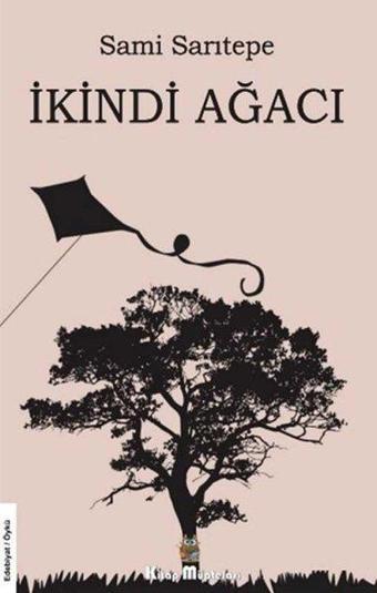 İkindi Ağacı - Sami Sarıtepe - Kitap Müptelası Yayınları