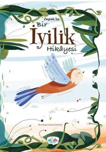 İyilik Hikayesi - Zeynep İsa - Akide Şekeri Yayınları