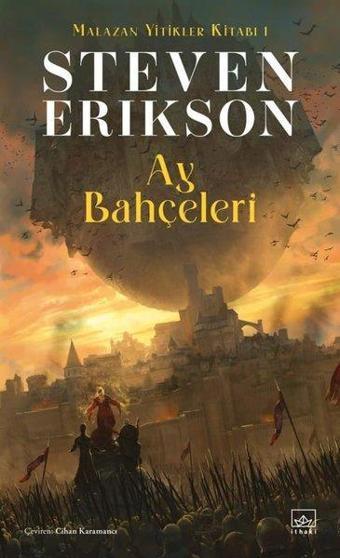 Ay Bahçeleri - Malazan Yitikler Kitabı 1 - Steven Erikson - İthaki Yayınları