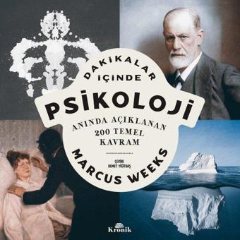 Dakikalar İçinde Psikoloji - Anında Açıklanan 200 Temel Kavram - Marcus Weeks - Kronik Kitap