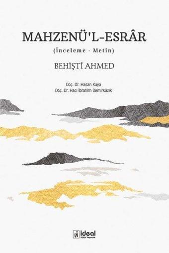 Mahzenü'l-Esrar Behişti Ahmed: İnceleme-Metin - Hacı İbrahim Demirkazık - İdeal Kültür Yayıncılık