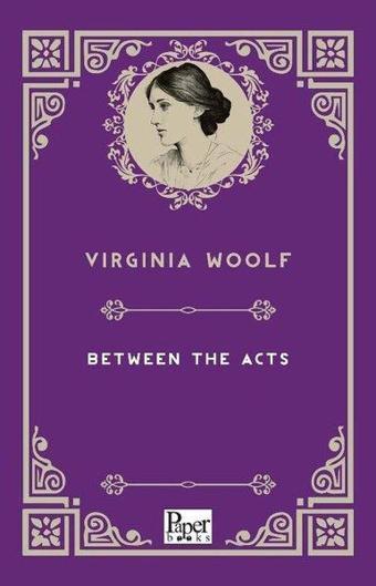 Between The Acts - Virginia Woolf - Paper Books