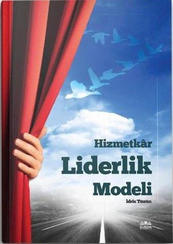 Hizmetkar Liderlik Modeli - İdris Tüzün - Süeda Yayınları