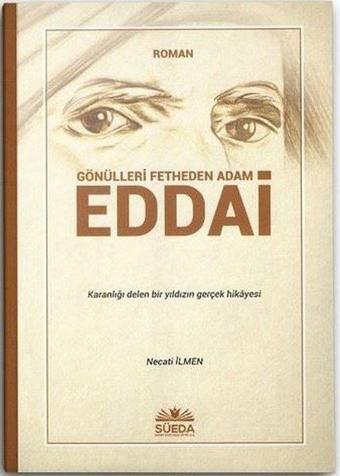 Gönülleri Fetheden Adam Eddai - Necati İlmen - Süeda Yayınları