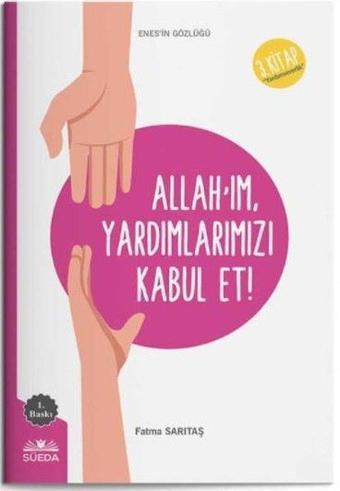 Allah'ım Yardımlarımızı Kabul Et! 3.Kitap - Enes'in Gözlüğü - Fatma Sarıtaş - Süeda Yayınları