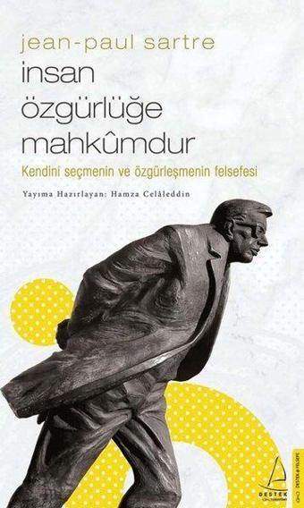 Jean-Paul Sartre - İnsan Özgürlüğe Mahkumdur - Hamza Celaleddin - Destek Yayınları