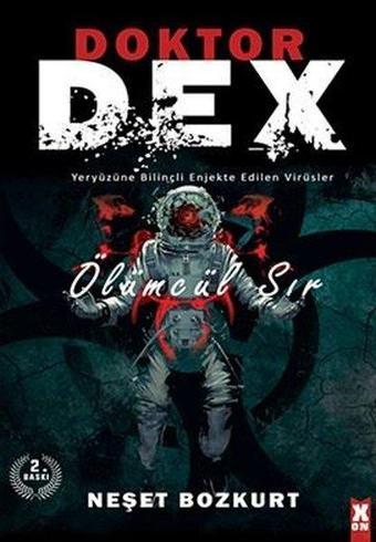 Doktor Dex: Ölümcül Sır - Neşet Bozkurt - X On Kitap