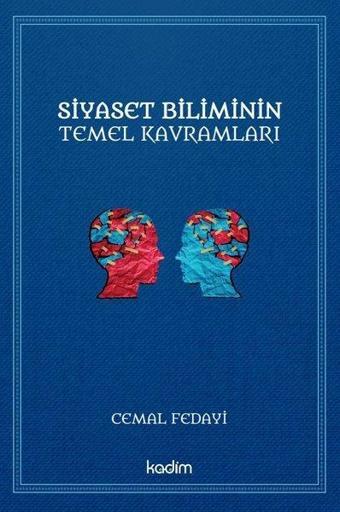 Siyaset Biliminin Temel Kavramları - Cemal Fedayi - Kadim