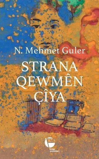 Strana Qewmen Çiya - N. Mehmet Güler - Belge Yayınları