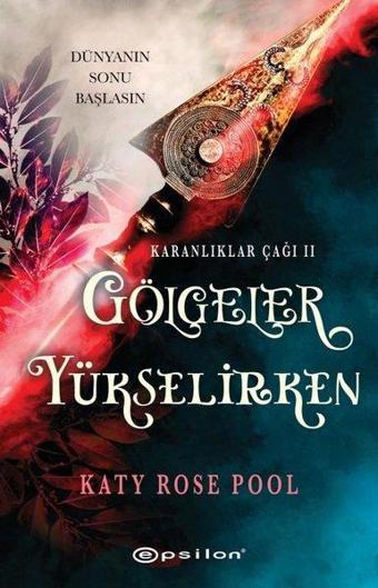 Gölgeler Yükselirken - Karanlıklar Çağı 2 - Katy Rose Pool - Epsilon Yayınevi