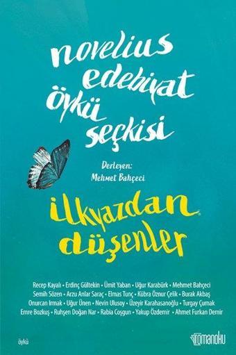 Novelius Edebiyat Öykü Seçkisi - İlkyazdan Düşenler - Kolektif  - Romanoku yayınları