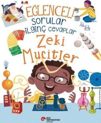 Eğlenceli Sorular İlginç Cevaplar - Zeki Mucitler - Sue Nicholson - Koç Üniversitesi Yayınları
