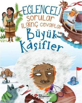 Eğlenceli Sorular İlginç Cevaplar - Büyük Kaşifler - Simon Adams - Koç Üniversitesi Yayınları