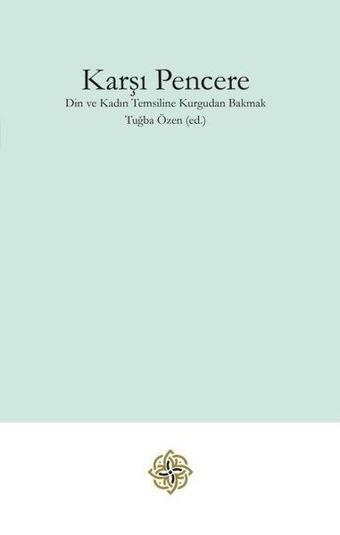 Karşı Pencere: Din ve Kadın Temsiline Kurgudan Bakmak - Kolektif  - İLAV