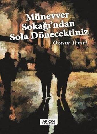 Münevver Sokağı'ndan Sola Dönecektiniz - Özcan Temel - Arion Yayınevi